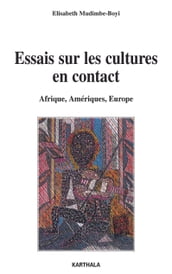 Essais sur les cultures en contact - Afrique, Amériques, Europe