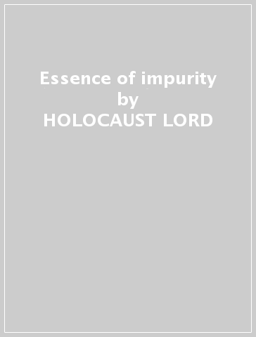 Essence of impurity - HOLOCAUST LORD