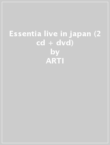 Essentia live in japan (2 cd + dvd) - ARTI & MESTIERI