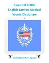 Essential 18000 English-Latvian Medical Words Dictionary