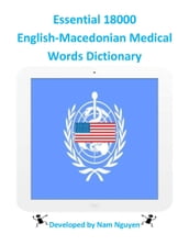 Essential 18000 English-Macedonian Medical Words Dictionary