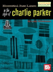 Essential Jazz Lines: The Style of Charlie Parker, Guitar Edition