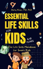 Essential Life Skills for Kids: The Life Skills Handbook for Smart Kids