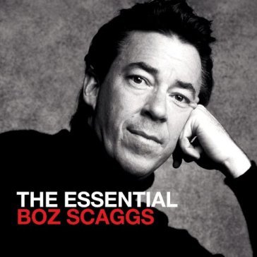Essential boz scaggs - Boz Scaggs
