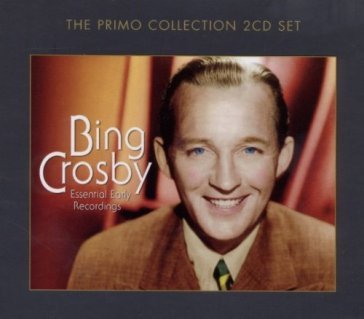 Essential early recordin - Bing Crosby