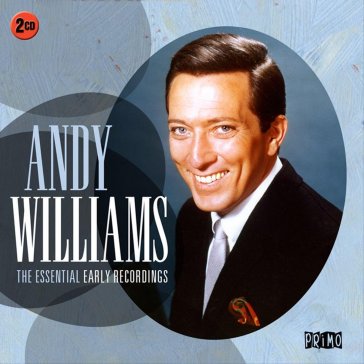 Essential early recordings - Andy Williams