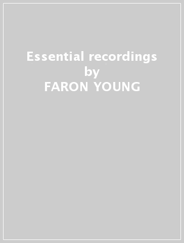 Essential recordings - FARON YOUNG