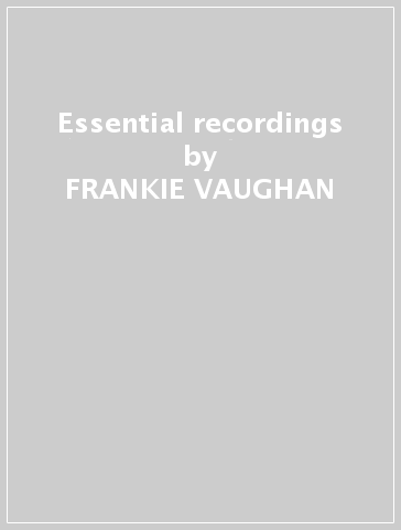 Essential recordings - FRANKIE VAUGHAN
