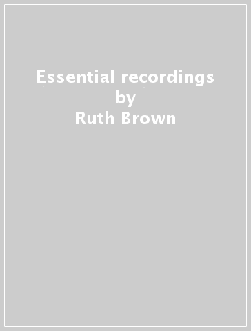 Essential recordings - Ruth Brown