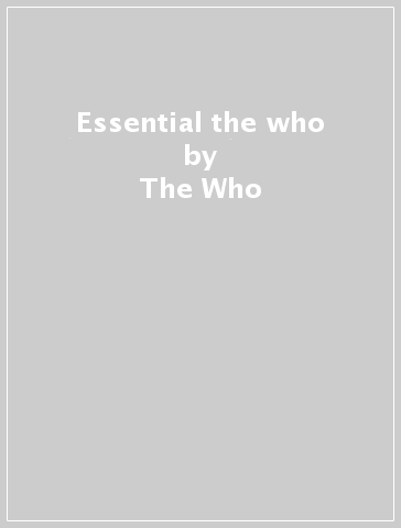 Essential the who - The Who