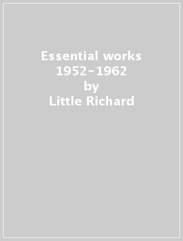 Essential works 1952-1962 - Little Richard