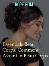 Essentials Beau Corps: Comment Avoir Un Beau Corps