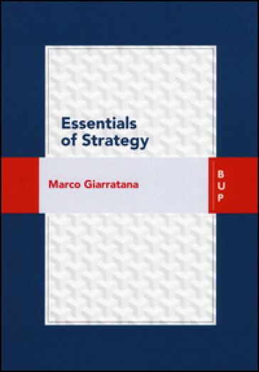 Essentials of strategy - Marco Giarratana