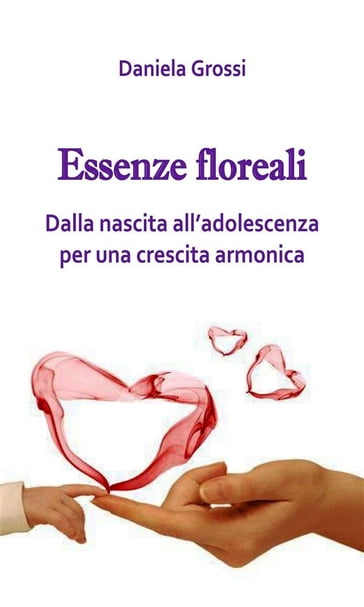 Essenze Floreali, dalla nascita all'adolescenza - Daniela Grossi