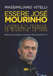 Essere Jose Mourinho. L