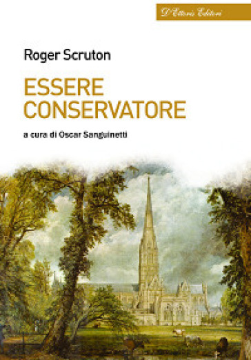 Essere conservatore - Roger Scruton