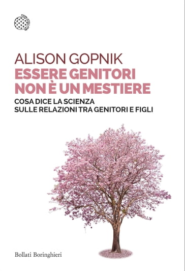 Essere genitori non è un mestiere - Alison Gopnik