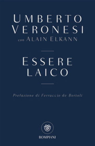 Essere laico - Umberto Veronesi - Alain Elkann