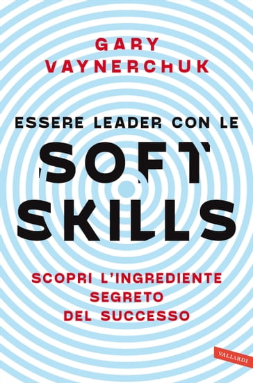 Essere leader con le soft skills - Gary Vaynerchuk