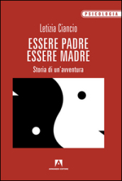 Essere padre, essere madre. Storia di un avventura