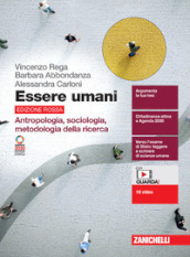 Essere umani. Antropologia, sociologia, metodologia della ricerca. Ediz. rossa. Per le Scuole superiori. Con Contenuto digitale (fornito elettronicamente)