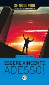 Essere vincente adesso!