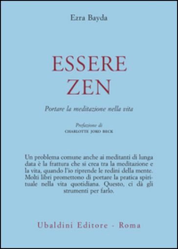 Essere zen. Portare la meditazione nella vita - Ezra Bayda