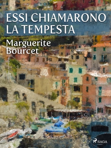 Essi chiamarono la tempesta - Marguerite Bourcet