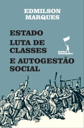 Estado, Luta de Classes e Autogestão Social