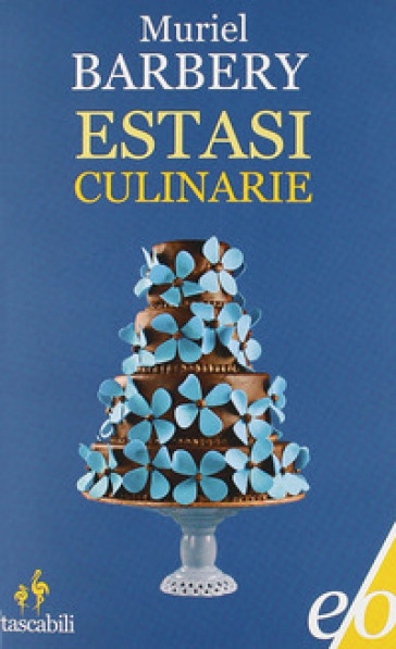 Estasi culinarie - Muriel Barbery