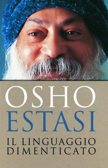 Estasi. Il linguaggio dimenticato - Osho