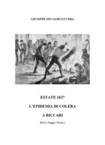 Estate del 1837. Epidemia di Colera a Biccari - Giuseppe Osvaldo Lucera