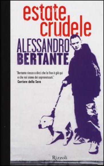 Estate crudele - Alessandro Bertante