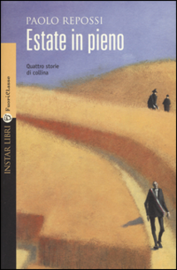 Estate in pieno. Quattro storie di collina - Paolo Repossi