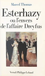 Esterhazy ou L envers de l affaire Dreyfus