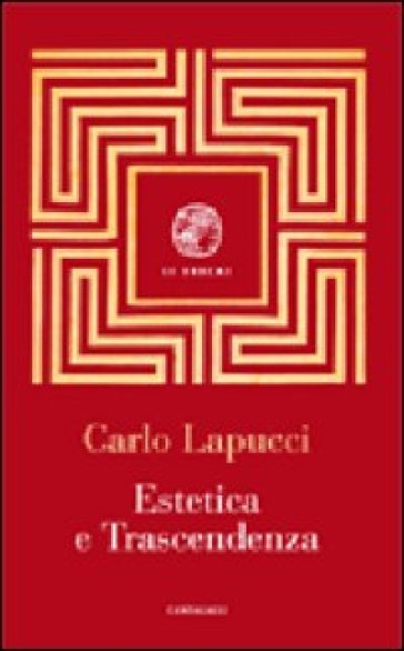 Estetica e trascendenza - Carlo Lapucci