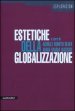 Estetiche della globalizzazione. Ediz. illustrata