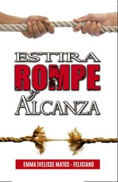 Estira Rompe Y Alcanza