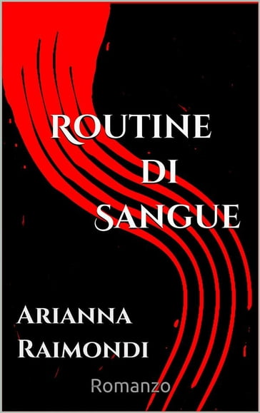 Estratti di Routine di sangue - Arianna Raimondi