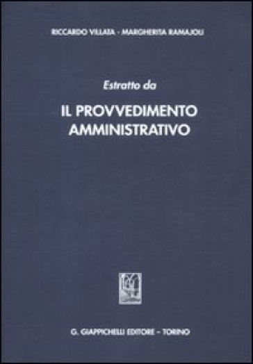 Estratto da «Il provvedimento amministrativo» - Margherita Ramajoli - Riccardo Villata