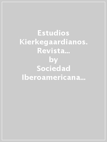 Estudios Kierkegaardianos. Revista de filosofia (2017). 3. - Sociedad Iberoamericana de Estudios Kierkegaardianos