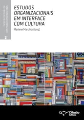 Estudos organizacionais em interface com cultura