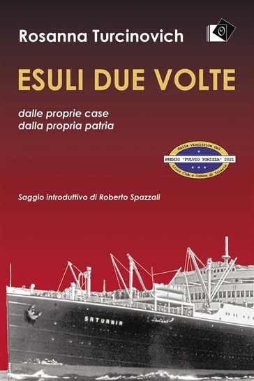 Esuli due volte - Rosanna Turcinovich - Roberto Spazzali