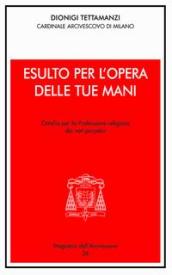 Esulto per l opera delle tue mani. Omelia per la professione religiosa dei voti perpetui