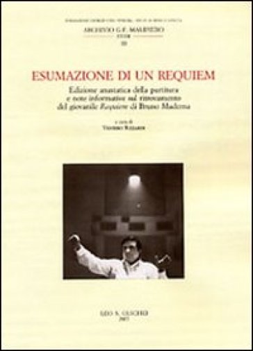 Esumazione di un Requiem. Edizione anastatica della partitura e note informative sul ritrovamento del giovanile Requiem di Bruno Maderna - V. Rizzardi | 