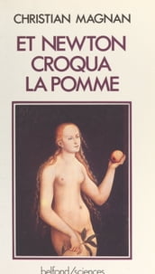 Et Newton croqua la pomme...