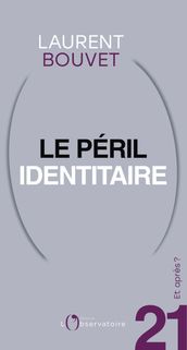 Et après ? #21 Le péril identitaire