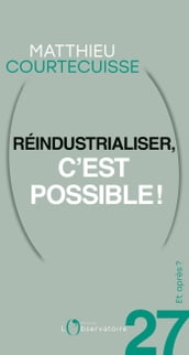 Et après ? #27 Réindustrialiser, c est possible!