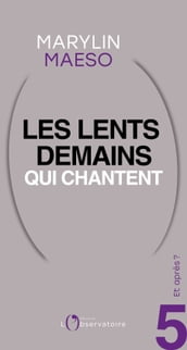 Et après? #5 Les lents demains qui chantent