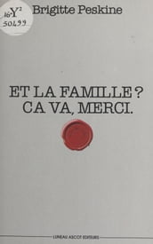 Et la famille ? Ça va, merci